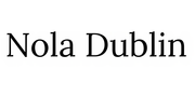 Nola Dublin